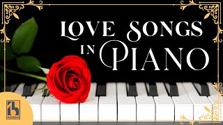 Love Songs in Piano Best Romantic Music [upl. by Yruoc]