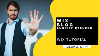 Wix Blog – 3 Methoden wie man Zugang steuern kann [upl. by Noonberg]