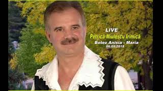 Petrică Miulescu Irimică  colaj ascultari  audio LIVE  Botez AnisiaMaria 06052018 [upl. by Marjy]