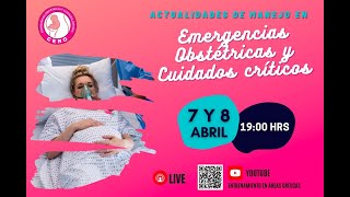 ACTUALIDADES DE MANEJO EN EMERGENCIAS OBSTÉTRICAS Y CUIDADOS CRÍTICOS  CERO [upl. by Ellimaj]