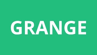 How To Pronounce Grange  Pronunciation Academy [upl. by Marquis]