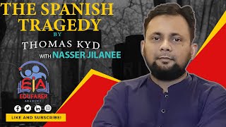 The Spanish Tragedy by Thomas Kyd  বাংলা লেকচার  Edufarer Academy I Nasser Emdad [upl. by Brower]