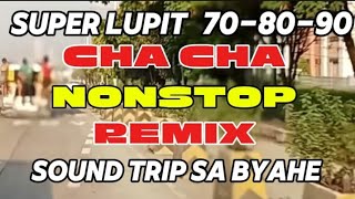 🇨🇿NEW BAGONG CHA CHA REMIX SUPER LUPIT 708090 CHA CHA REMIX SOUND TRIP SA BYAHE BandidongHamog [upl. by Akimahs]