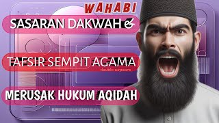 Wahabi  Sasaran Dakwah dan Tafsir Sempit Mengerdilkan Agama merusak Hukum Aqidah [upl. by Mylor185]