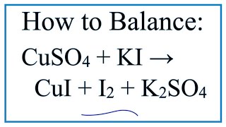 How to Balance CuSO4  KI  CuI  I2  K2SO4  Copper II sulfate  Potassium iodide [upl. by Adnahs]