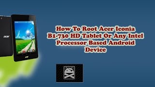 How To Root Dell Venue 78 Acer A1830B1730HD Toshibia Excite 7amp Intel Processor Based Device [upl. by Adlesirhc]