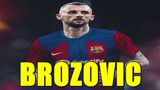 BROZOVIC DA EL SÍ AL BARÇA DI MARZIO  ¿NOS USA PARA SACAR MÁS A LOS ÁRABES OJALÁ QUE NO [upl. by Festus]