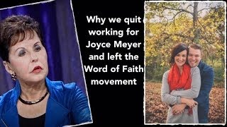 Why we quit working for Joyce Meyer and left the Word of Faith movement [upl. by Saduj981]