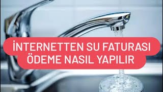 Su Faturası Ödeme  İnternetten Su Faturası Yatırma [upl. by Nilcaj]