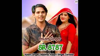 SR 8787 new song Aslam singer mewati sare bhai sune DC singer mewati serialnAslamsinger [upl. by Elmo]