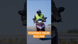 Motosiklet Ekipmanı Alırken Mutlaka Fosforlu Yelek Al Görünür Ol [upl. by Birdie]