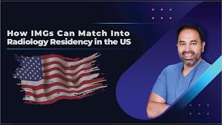 How An IMG Can Match Into Radiology Residency In America [upl. by Hickie]