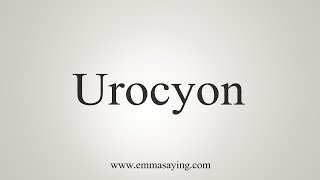 How To Say Urocyon [upl. by Arria]