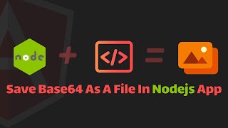 Save Base64 As A File In Nodejs App [upl. by Elraet]