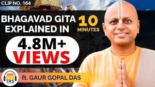 Bhagavad Gita Explained In 10 Minutes ft GaurGopalDas  TRS Clips [upl. by Acirt]