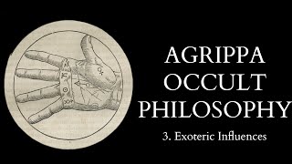 The Occult Philosophy of Cornelius Agrippa  3 of 14  Exoteric Influences [upl. by Siri]