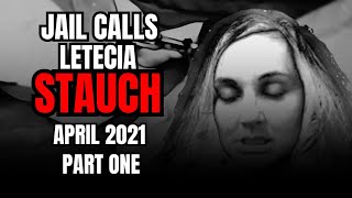 Letecia Stauch Jail Calls April 2021 Part One Commentary BETWEEN CALLS [upl. by Aeht890]