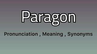 Paragon meaning  Paragon examples  Paragon synonyms [upl. by Marsha]