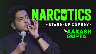 Narcotics  Standup Comedy  Aakash Gupta [upl. by Wollis]