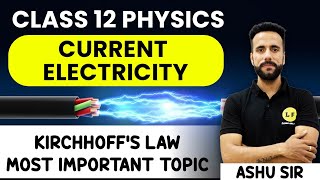 Class 12 Physics  Current Electricity  Kirchhoffs Law  NCERT Chapter 3  Ashu Sir [upl. by Charmane]