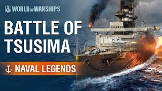 Naval Legends Battle of Tsushima  World of Warships [upl. by Ireland]