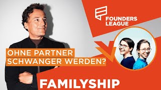 FL25 Ohne Partner schwanger werden – mit Familyship – FOUNDERS LEAGUE Podcast mit Marcus Diekmann [upl. by Anovahs]