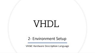 2VHDL Environment Setup  شرح بالعربى [upl. by Ynad581]