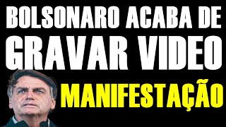 BOLSONARO ACABA DE GRAVAR VIDEO E CHAMA POVO [upl. by Jolenta]