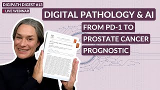 DigiPath Digest 13 – Digital Pathology and AI From PD1 to Prostate Cancer Prognostics [upl. by Elokyn836]