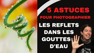 5 astuces pour photographier les reflets dans les gouttes deau [upl. by Schiro]