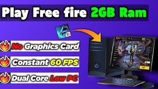 How To Play Free Fire On 2GB Ram PCLaptop Without Graphics Card 🔥 [upl. by Ytsihc]