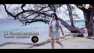 Pop Ambon Terbaru  Di Pantai Matakus  Ona Hetharua Official Music Video [upl. by Cinelli91]