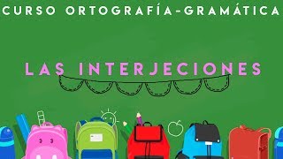 CURSO ORTOGRAFÍA Y GRAMÁTICA  QUÉ SON Y CÓMO SE USAN LAS INTERJECCIONES [upl. by Ocram]