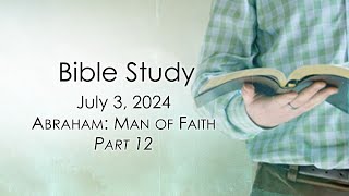 July 3 2024 Video Bible Study Abraham Man of Faith [upl. by Cohl]