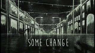 Some Change  Featuring Troy Baker [upl. by Filiano]