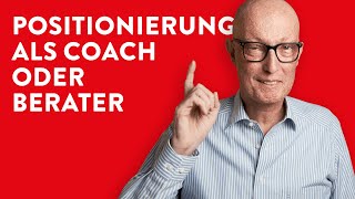 Positionierung als Coach oder Berater So hebst Du Dich von der Masse ab [upl. by Ahtelahs]