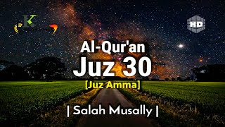 Juz 30 Juz Amma Full  Al Quran  Salah Musally  Beautiful Quran Recitation  English Translation [upl. by Lamori]