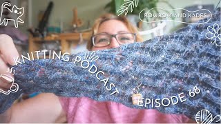 Knitting Podcast Episode 68  The Scatterbrain is Real [upl. by Belanger]