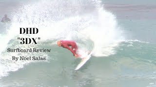 DHD quot3DXquot Surfboard Review by Noel Salas Ep 59 [upl. by Alilahk]