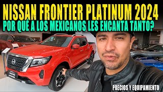 NISSAN FRONTIER PLATINUM 2024 🔴 LA FAVORITA DE LOS MEXICANOS [upl. by Lyrac]