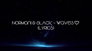 🌊Normani amp 6LACK  Waves LYRICS ON SCREEN [upl. by Oslec]