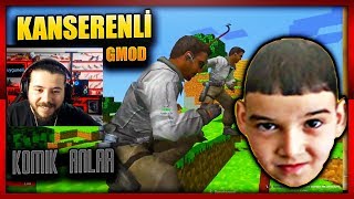 UNLOST KANSEREN VE EKİPLE GMOD OYNUYOR GÜLME GARANTİLİ [upl. by Aicineohp]