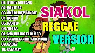 SIAKOL REGGAE VERSION  BEST OF SIAKOL  TROPA VIBES  DJ JOHN PAUL  DJ ZERO TWO [upl. by Lahcsap693]