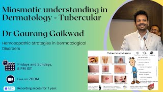 Miasmatic Understanding Of Dermatology Tubercular Dr Gaurang Gaikwad [upl. by Barram119]