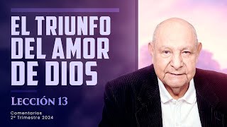 Pr Bullón  Lección 13  El Triunfo Del Amor De Dios [upl. by Stiruc]