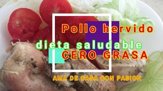 Pollo hervido dieta saludable  Ama de casa con pasión [upl. by Matthia748]