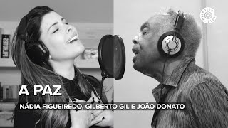 A Paz  Nádia Figueiredo Gilberto Gil e João Donato Vídeo Oficial [upl. by Marni]