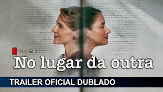 No Lugar da Outra 2024 Trailer Oficial Dublado [upl. by Rufe]