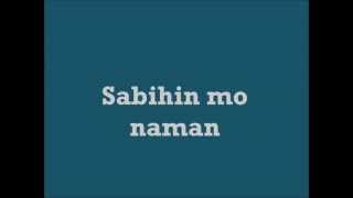 Kris Lawrence  Sabihin Mo Naman Lyrics [upl. by Stutman]