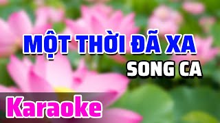 Karaoke Một Thời Đã Xa Song Ca  Beat Chuẩn Dễ Hát  Đời ai cũng có giây phút trót yêu dại khờ [upl. by Ruttger]